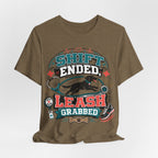 Shift Ended Leash Grabbed Dog Lover Tee