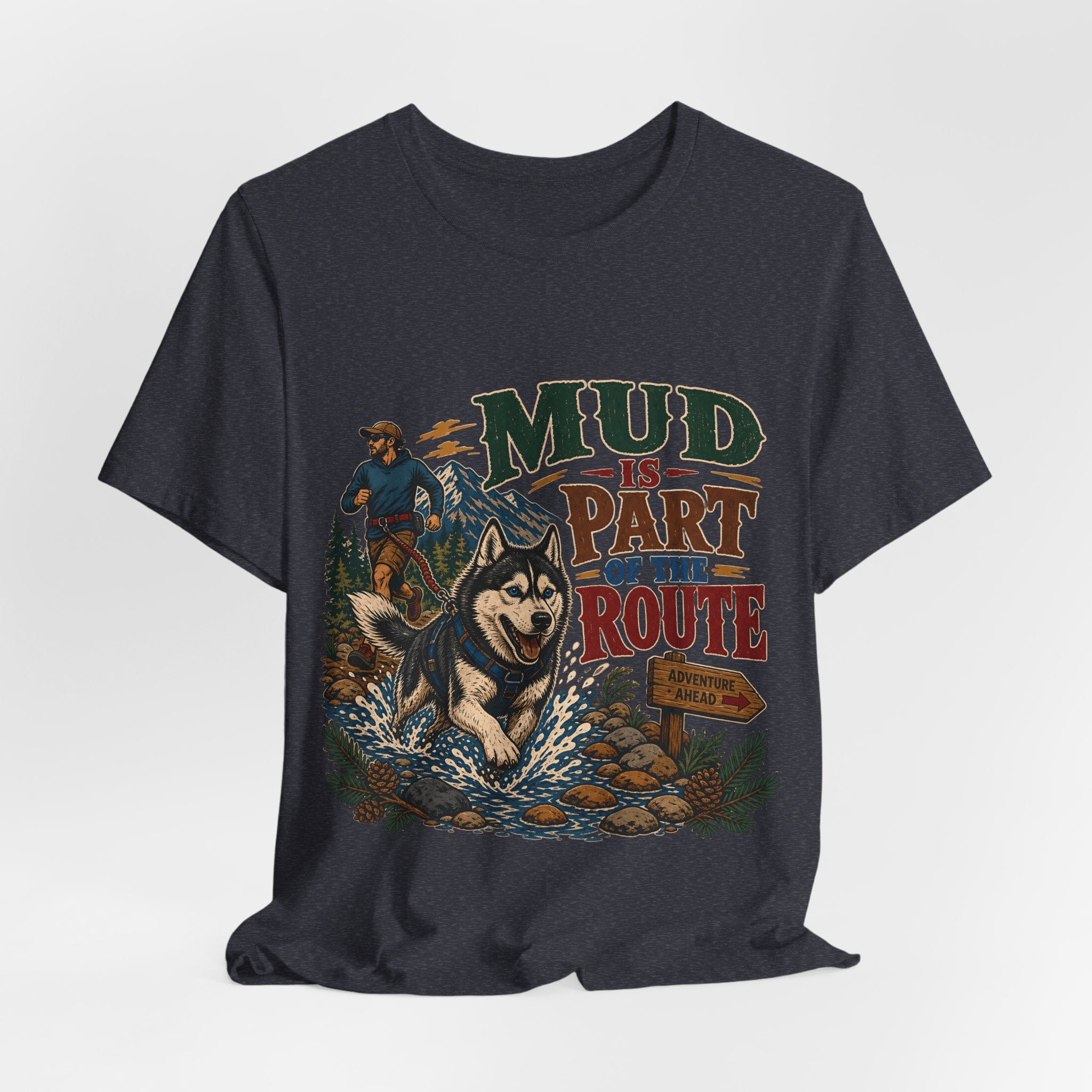 "Mud Is Part Of The Route" T-Shirt — Adventure Husky Hiking Graphic Tee