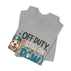 Off Duty Still On Paw Patrol T-Shirt — Cute Dog Rescue Squad Tee