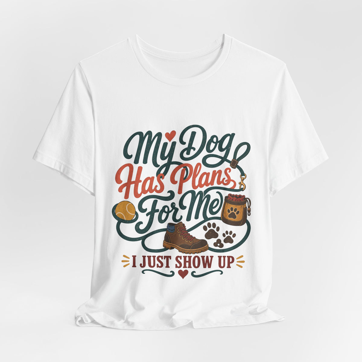 "My Dog Has Plans For Me" T-Shirt — Trendy Dog Parent Graphic Tee