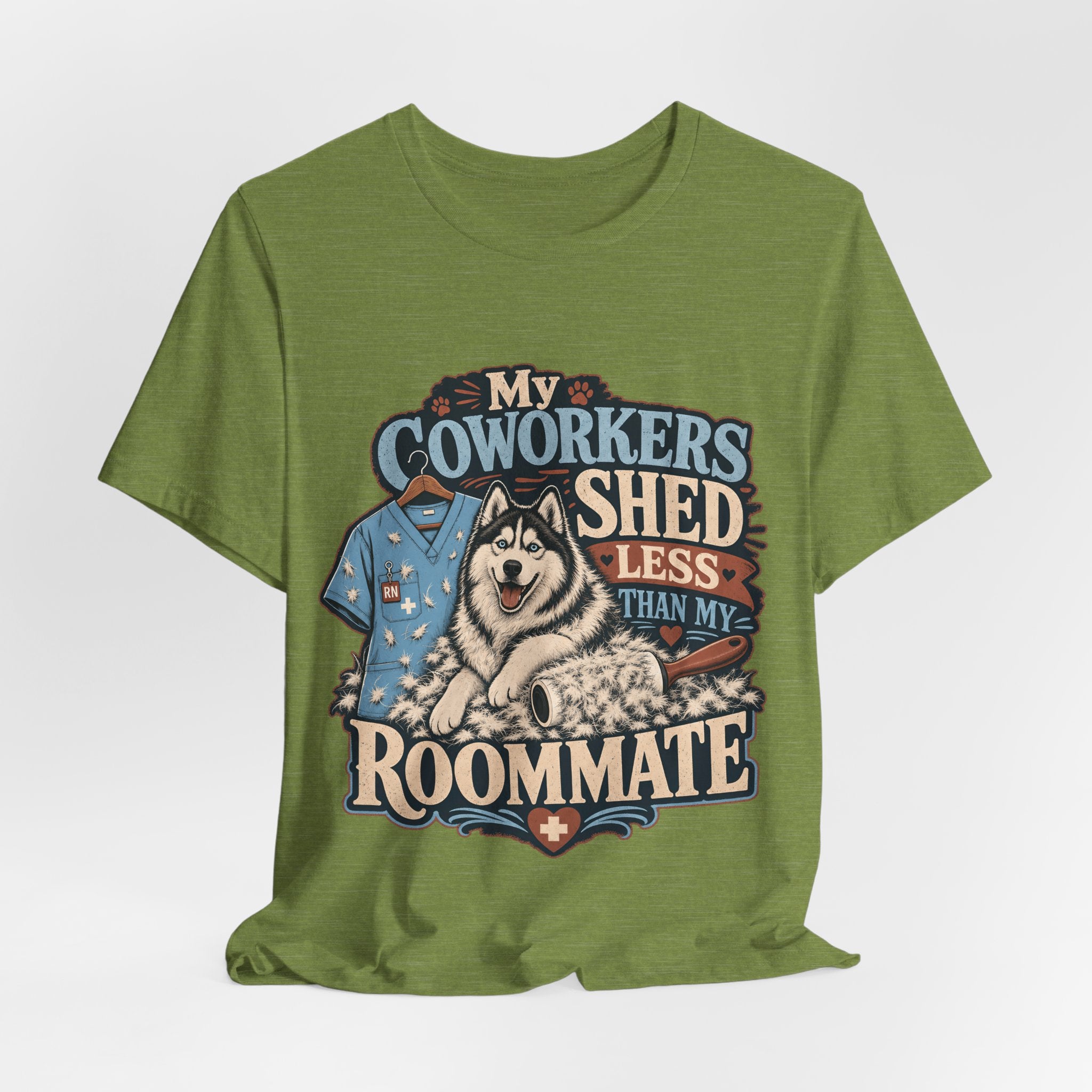 "My Coworkers Shed Less Than My Roommate" Nurse T-Shirt — Dog Mom Nurse Graphic Tee