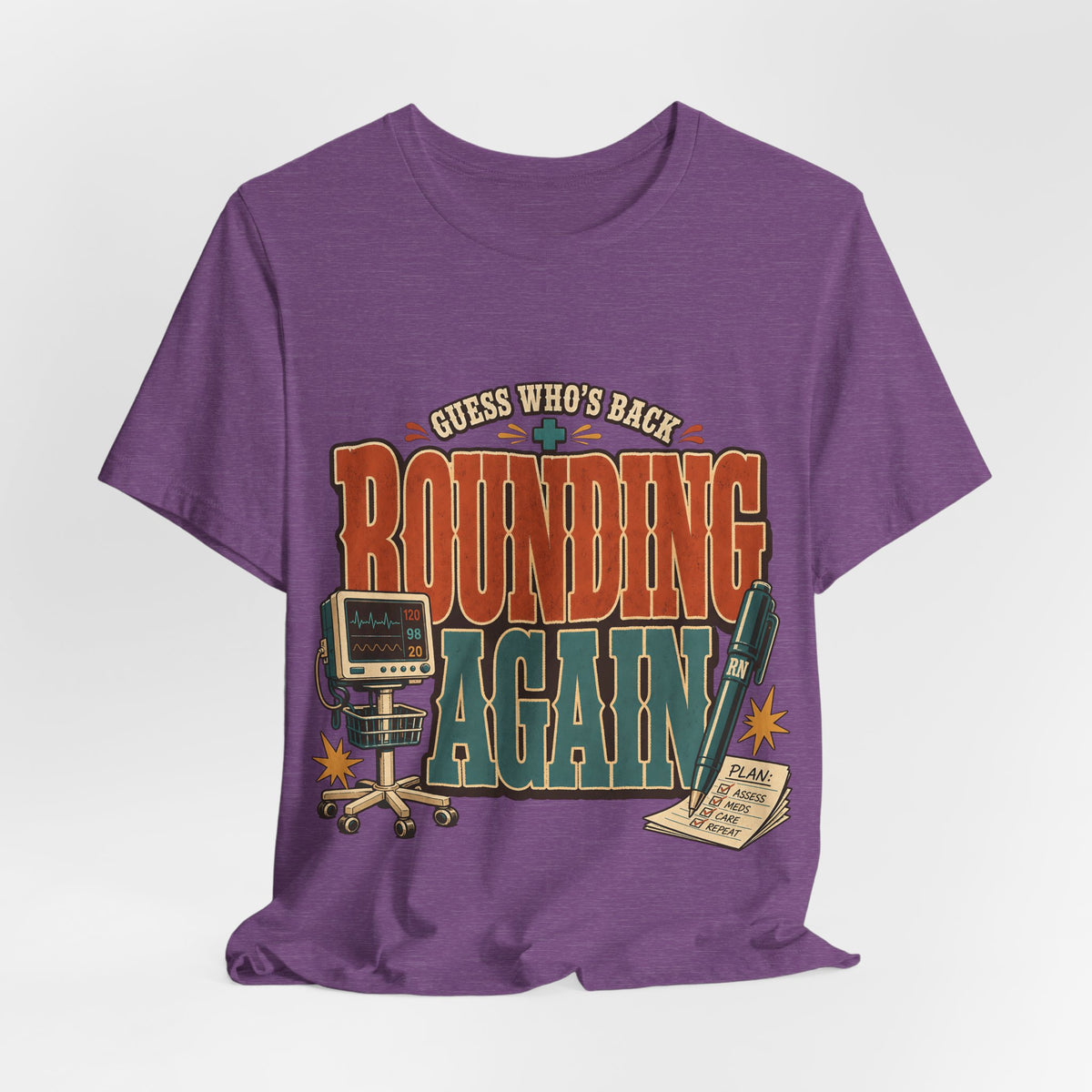 "Guess Who's Back: Rounding Again" — Funny Rounding Nurse T-Shirt