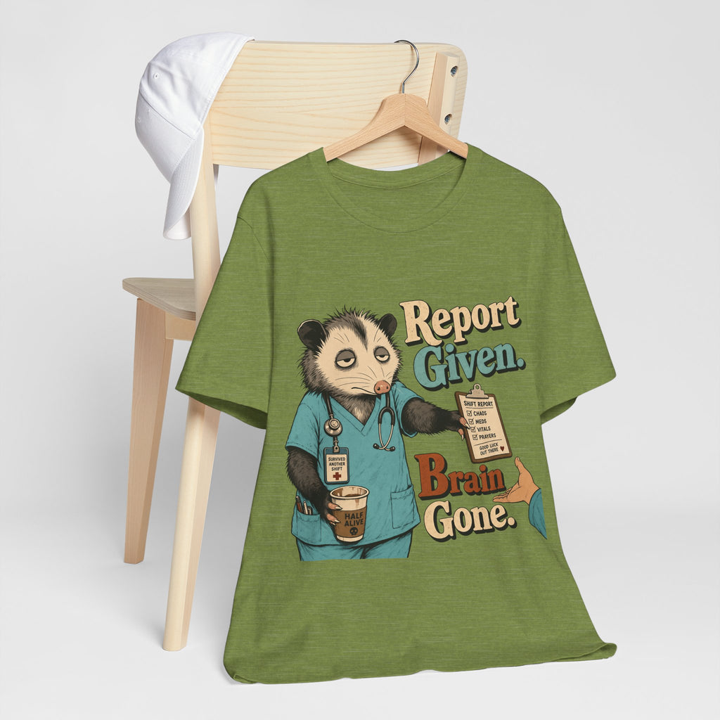 "Report Given. Brain Gone." Nurse T-Shirt — Funny Nurse Graphic Tee