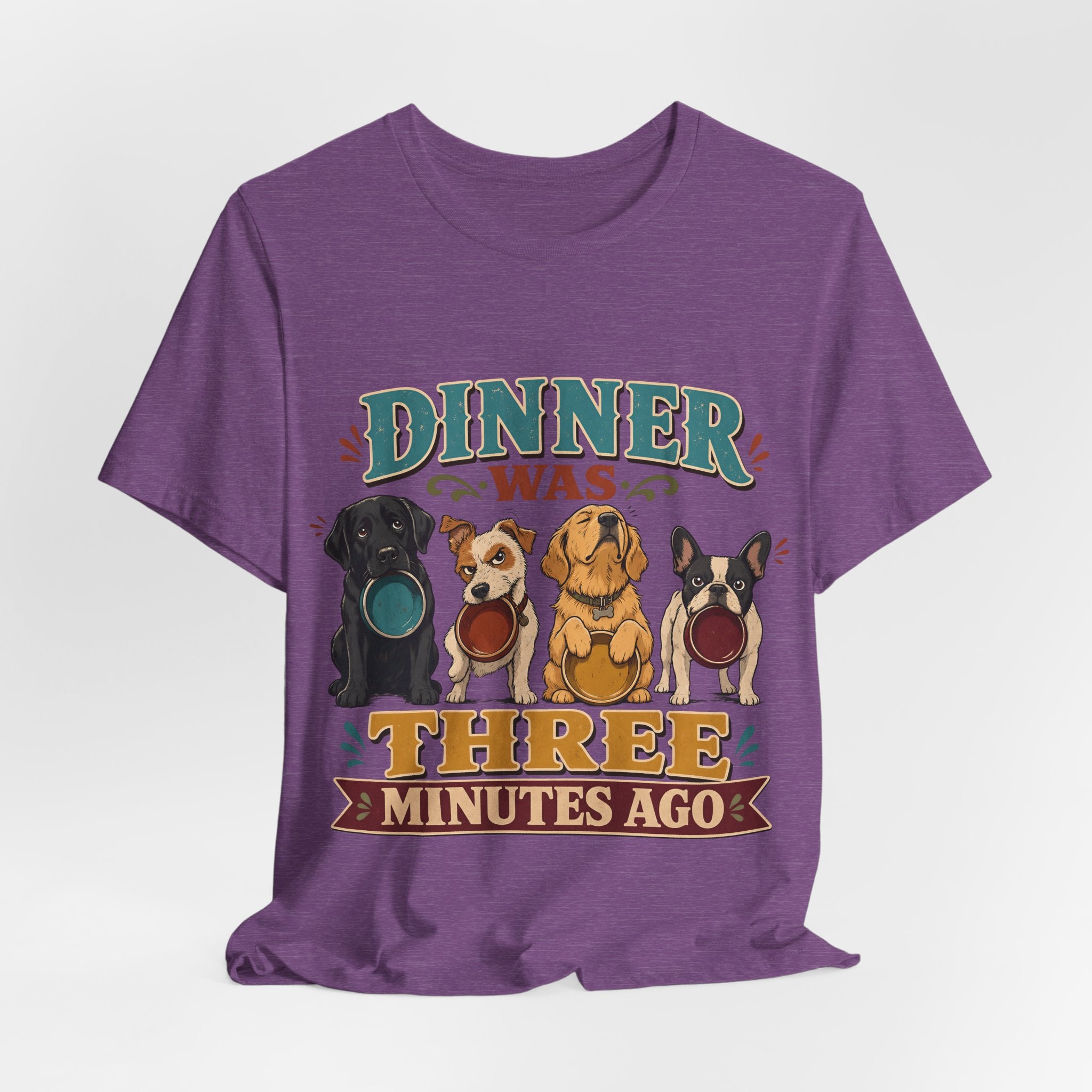 "Dinner Was Three Minutes Ago" T-Shirt — Playful Dog Dinner Graphic Tee