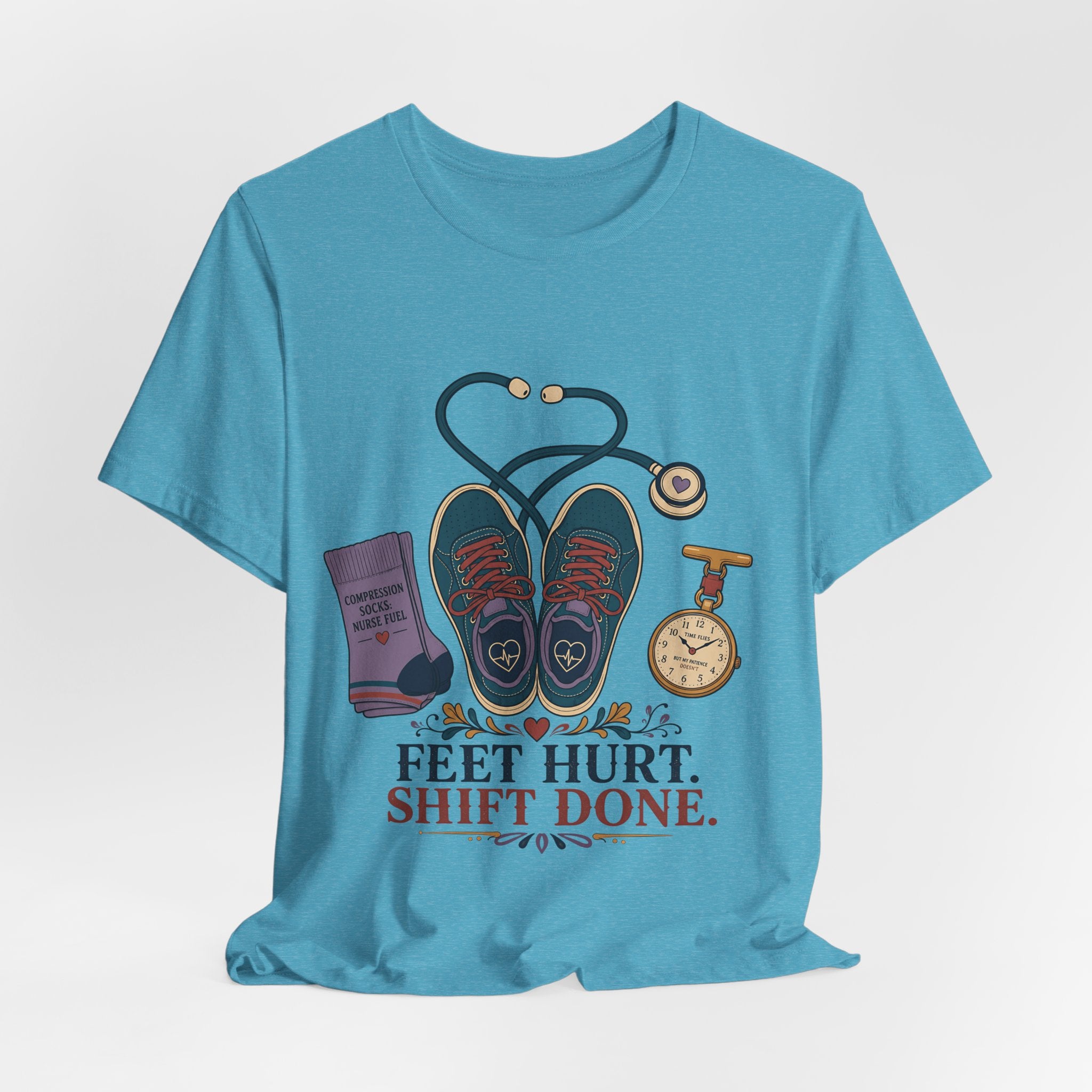 "Feet Hurt. Shift Done." T-Shirt — Stylish Nurse After-Shift Graphic Tee