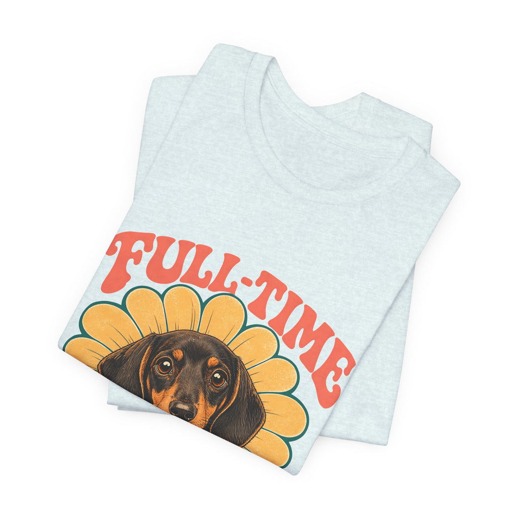 "Full-Time Little Shadow" — Cute Dachshund Dog Mom T-Shirt