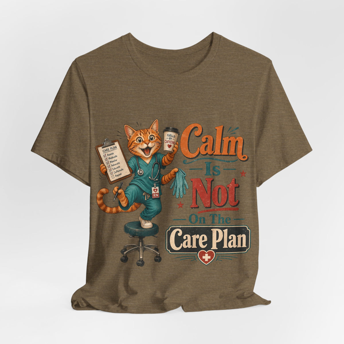 "Calm Is Not On The Care Plan" Nurse T-Shirt — Funny Nurse Graphic Tee