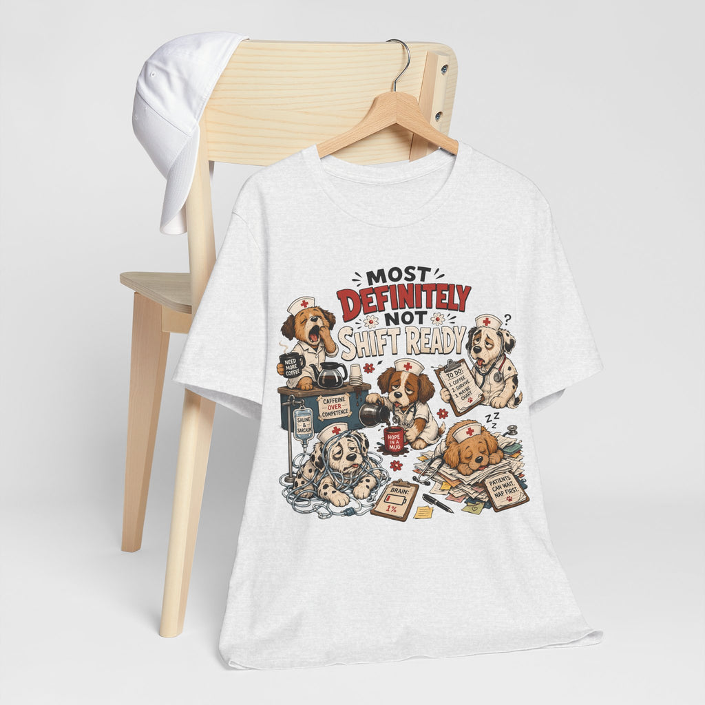 Most Definitely Not Shift Ready - Cute Sleeping Dogs Graphic Tee