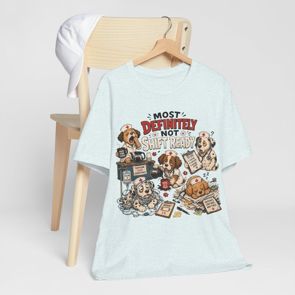Most Definitely Not Shift Ready - Cute Sleeping Dogs Graphic Tee