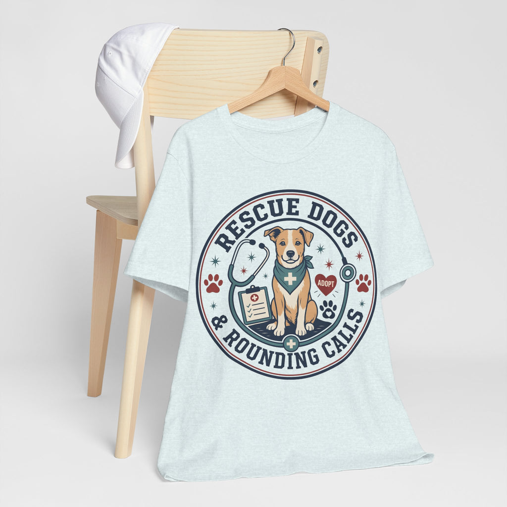 Rescue Dogs & Rounding Calls Tee — Veterinary Vet Tech Animal Rescue Shirt