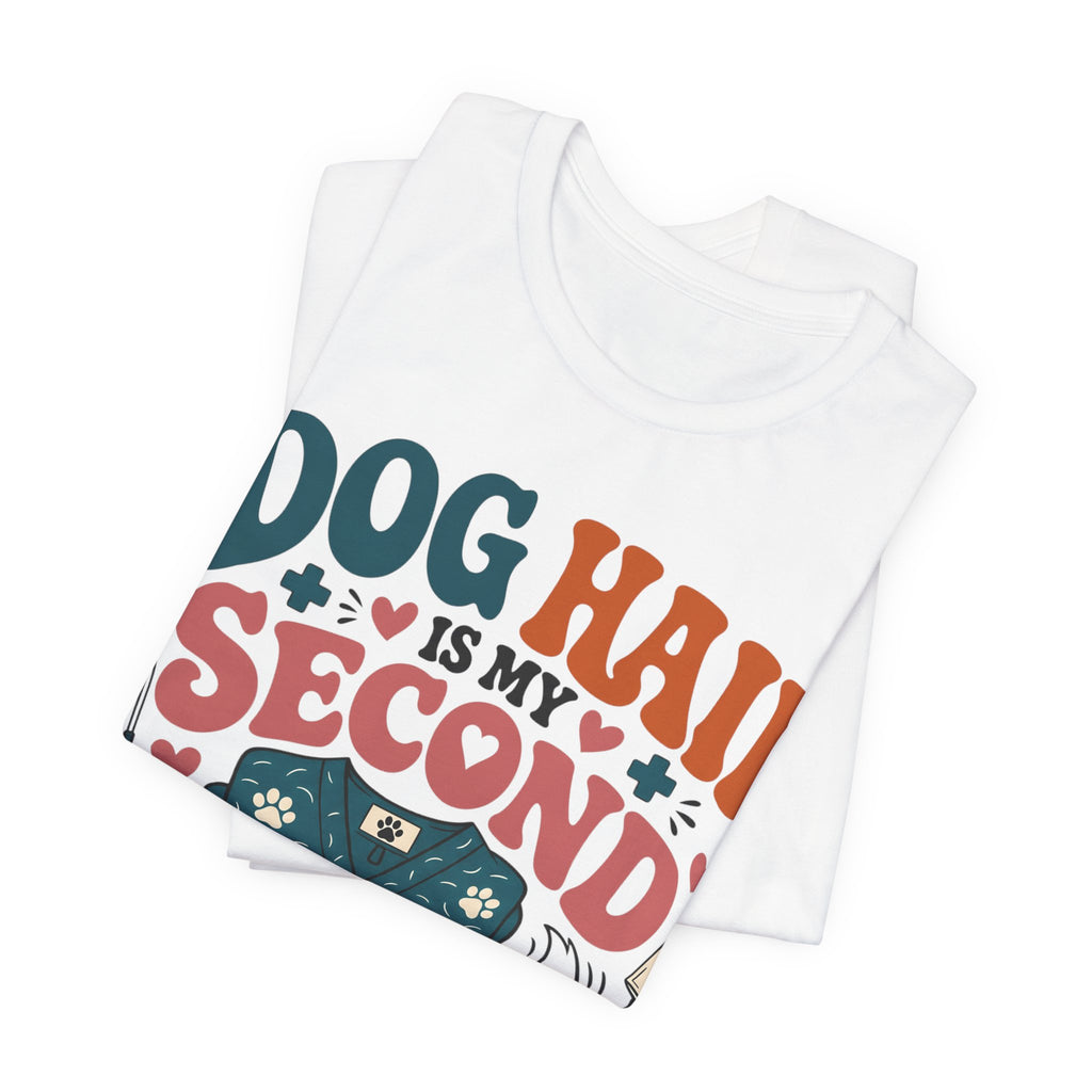 Dog Hair Is My Second Uniform T-Shirt – Funny Vet/Nurse Pet Lover Tee