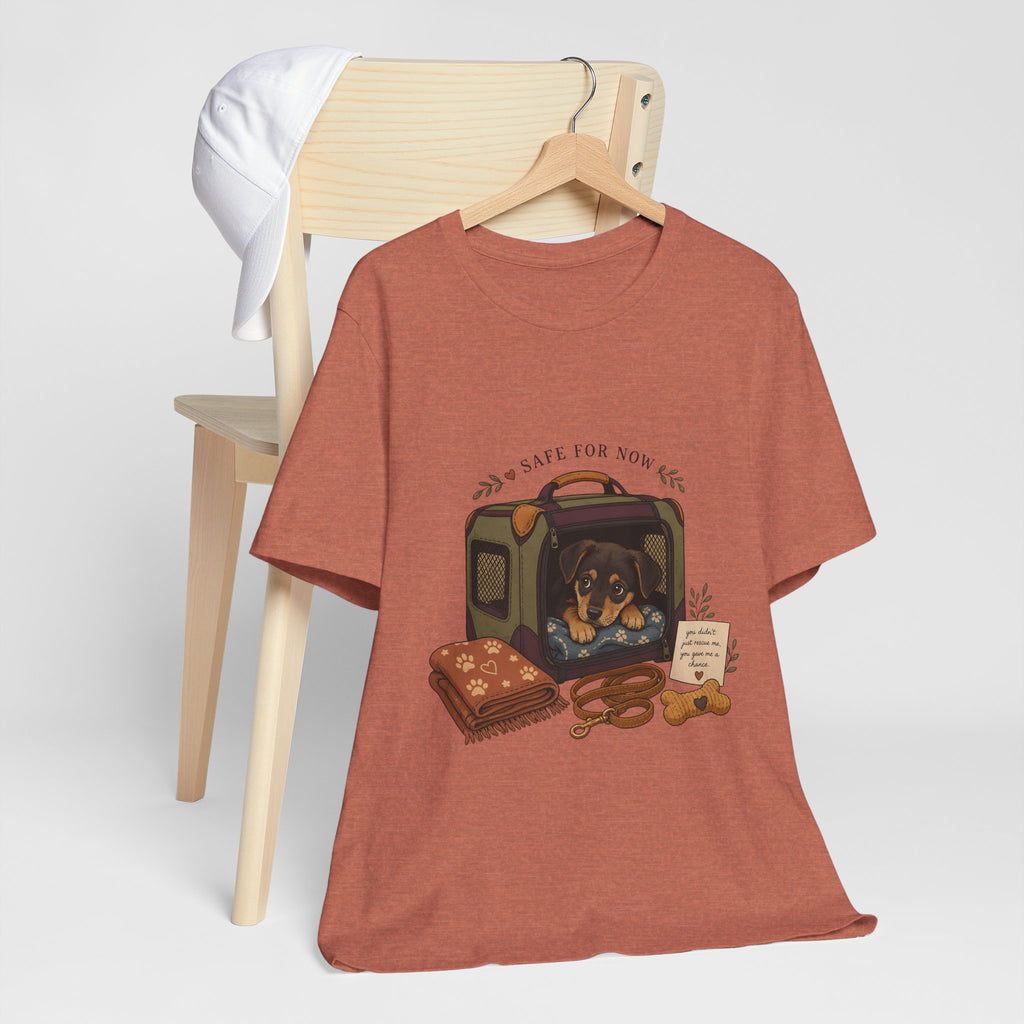 "Safe For Now" T-Shirt — Heartfelt Foster Puppy Graphic Tee