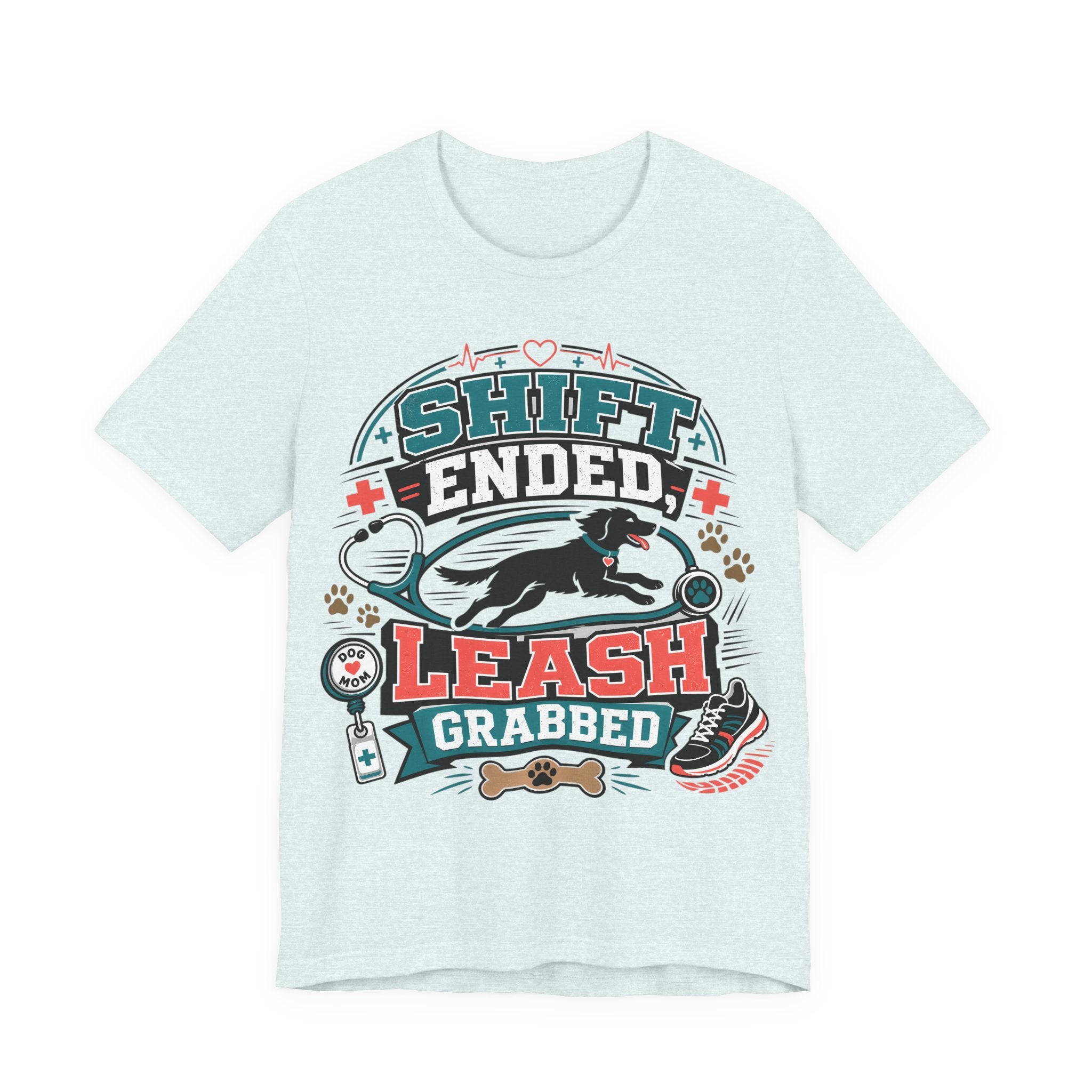 Shift Ended Leash Grabbed Dog Lover Tee