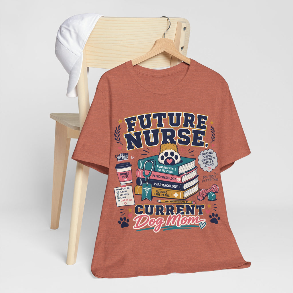 Future Nurse, Current Dog Mom T-Shirt