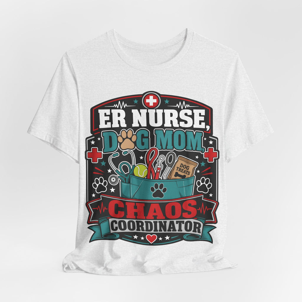 ER Nurse Dog Mom T-Shirt — "Chaos Coordinator" Graphic Tee