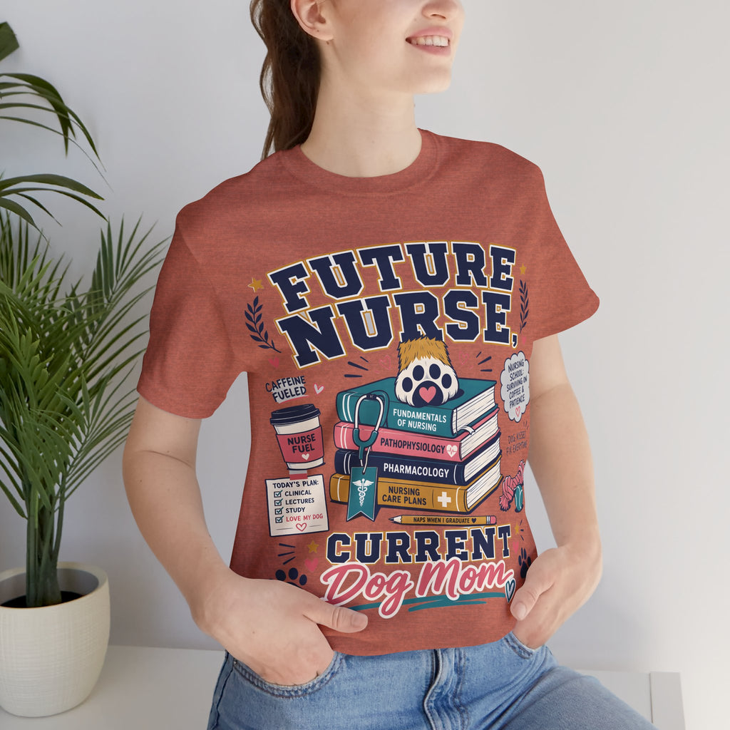 Future Nurse, Current Dog Mom T-Shirt