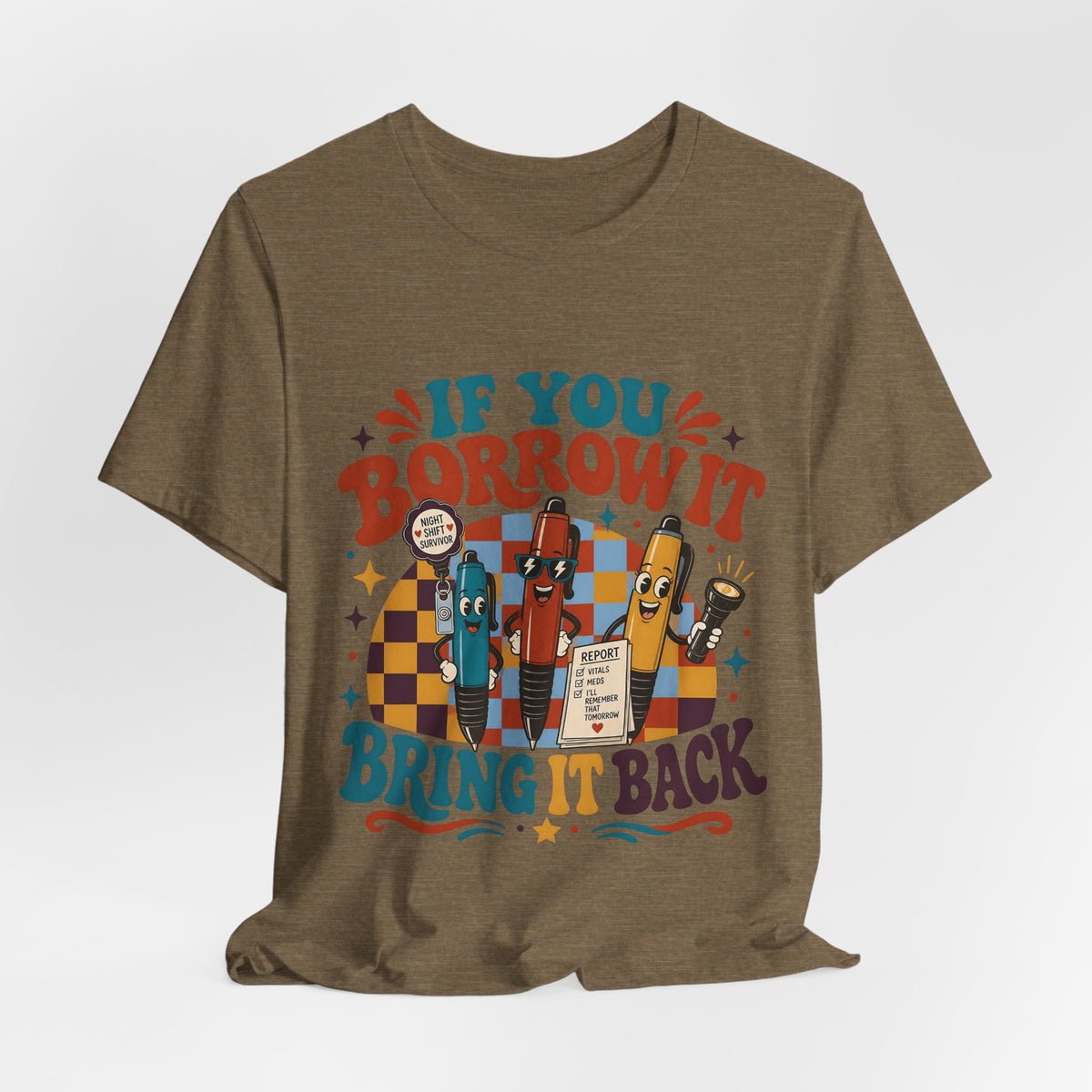 "If You Borrow It Bring It Back" T-Shirt — Funny Nurse Pen Graphic Tee