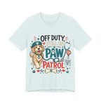 Off Duty Still On Paw Patrol T-Shirt — Cute Dog Rescue Squad Tee