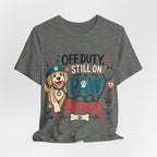 Off Duty Still On Paw Patrol T-Shirt — Cute Dog Rescue Squad Tee
