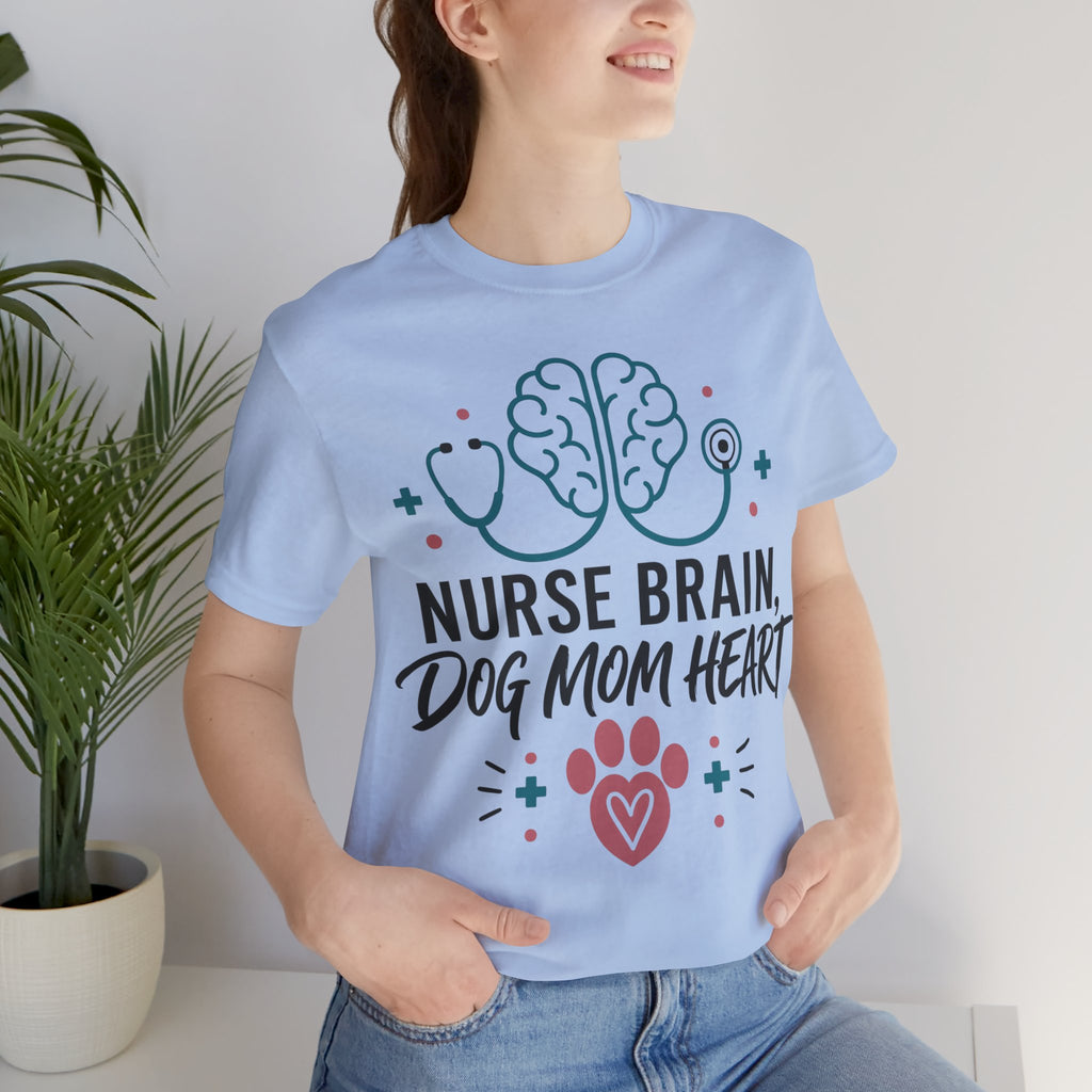 Nurse Brain Dog Mom Heart T‑Shirt - Cute Nurse & Dog Mom Graphic Tee