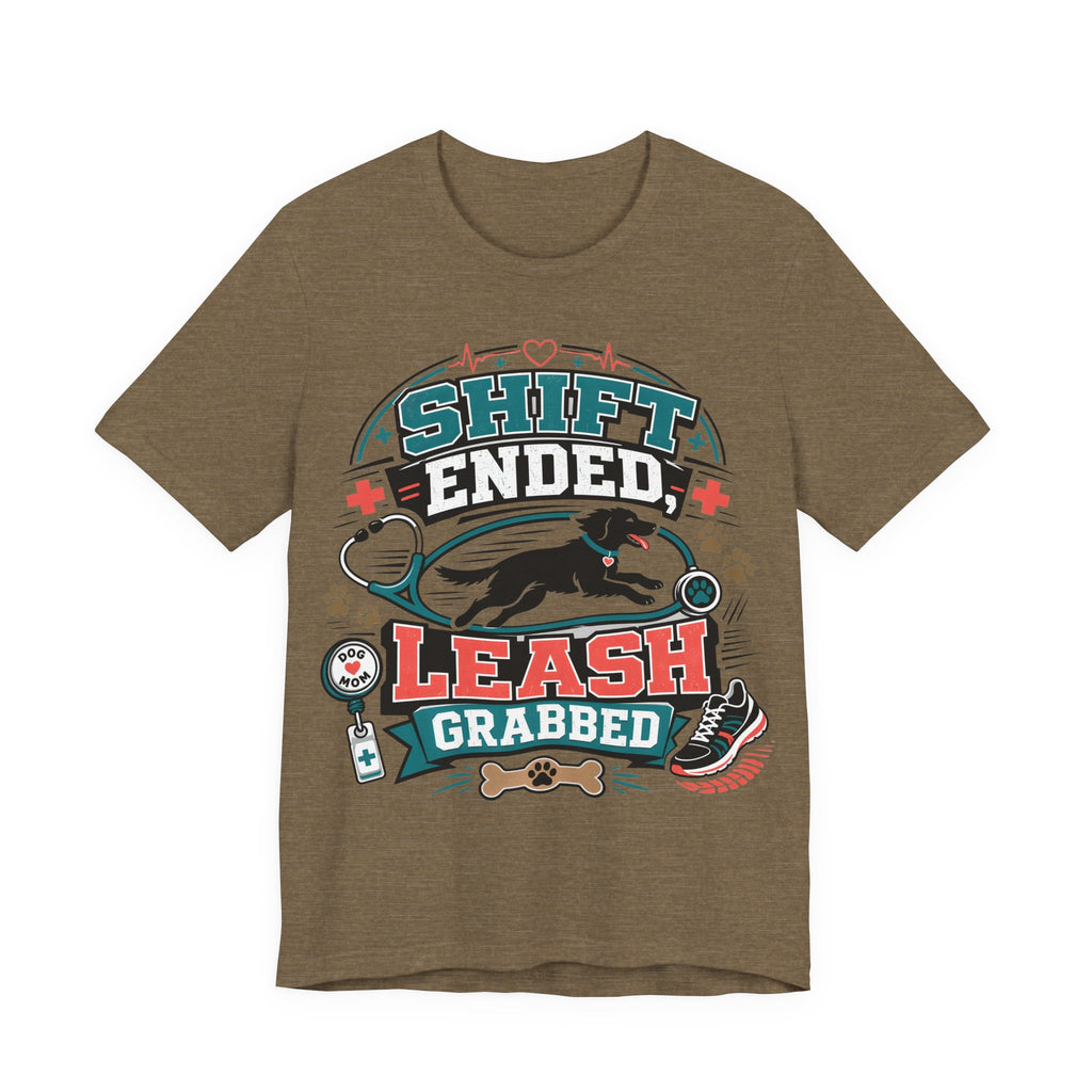Shift Ended Leash Grabbed Dog Lover Tee