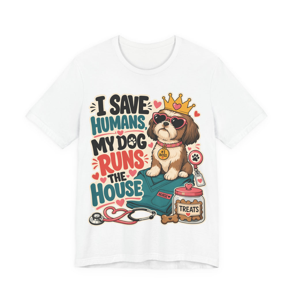 I Save Humans My Dog Runs The House T-Shirt — Funny Dog Lover Tee