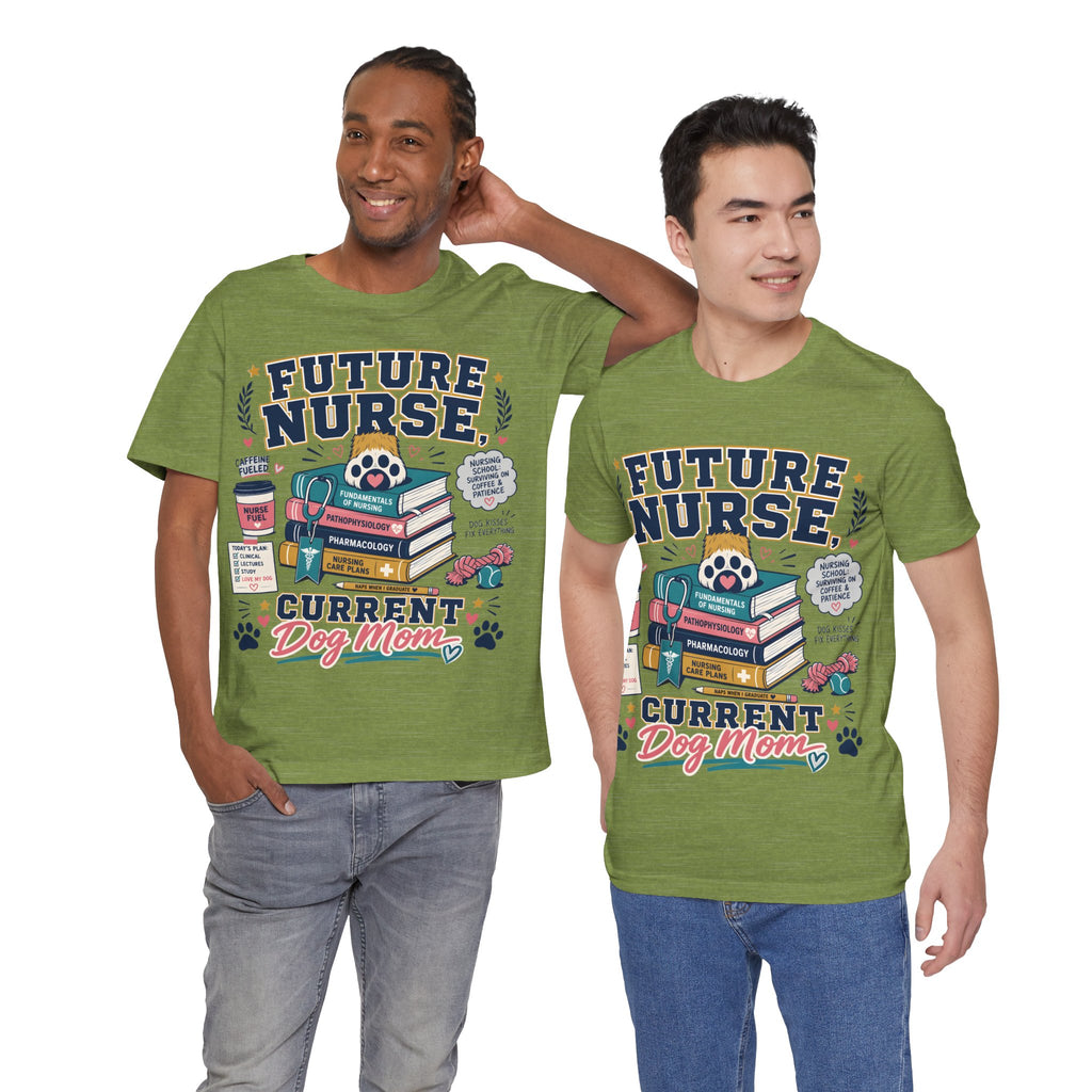 Future Nurse, Current Dog Mom T-Shirt