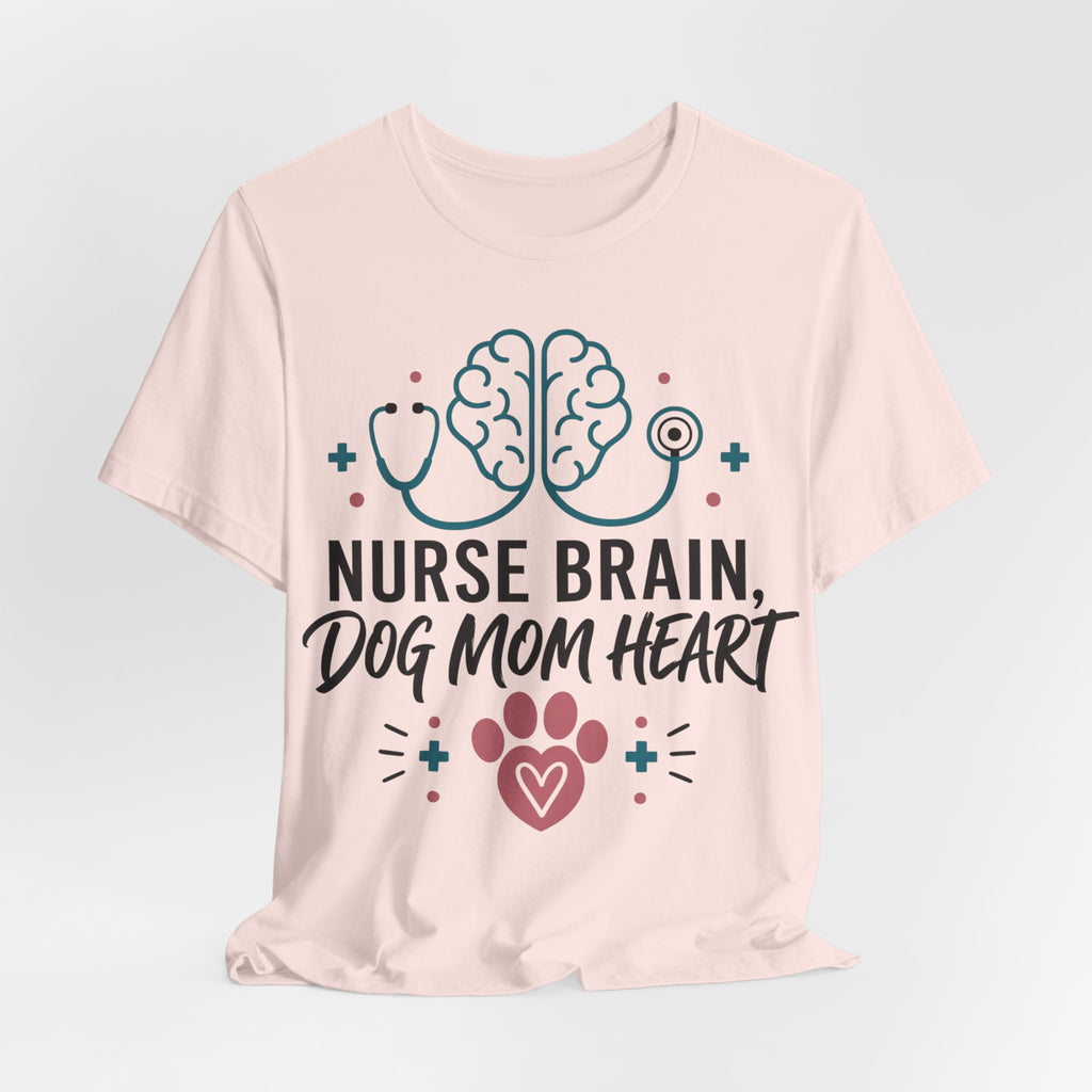 Nurse Brain Dog Mom Heart T‑Shirt - Cute Nurse & Dog Mom Graphic Tee