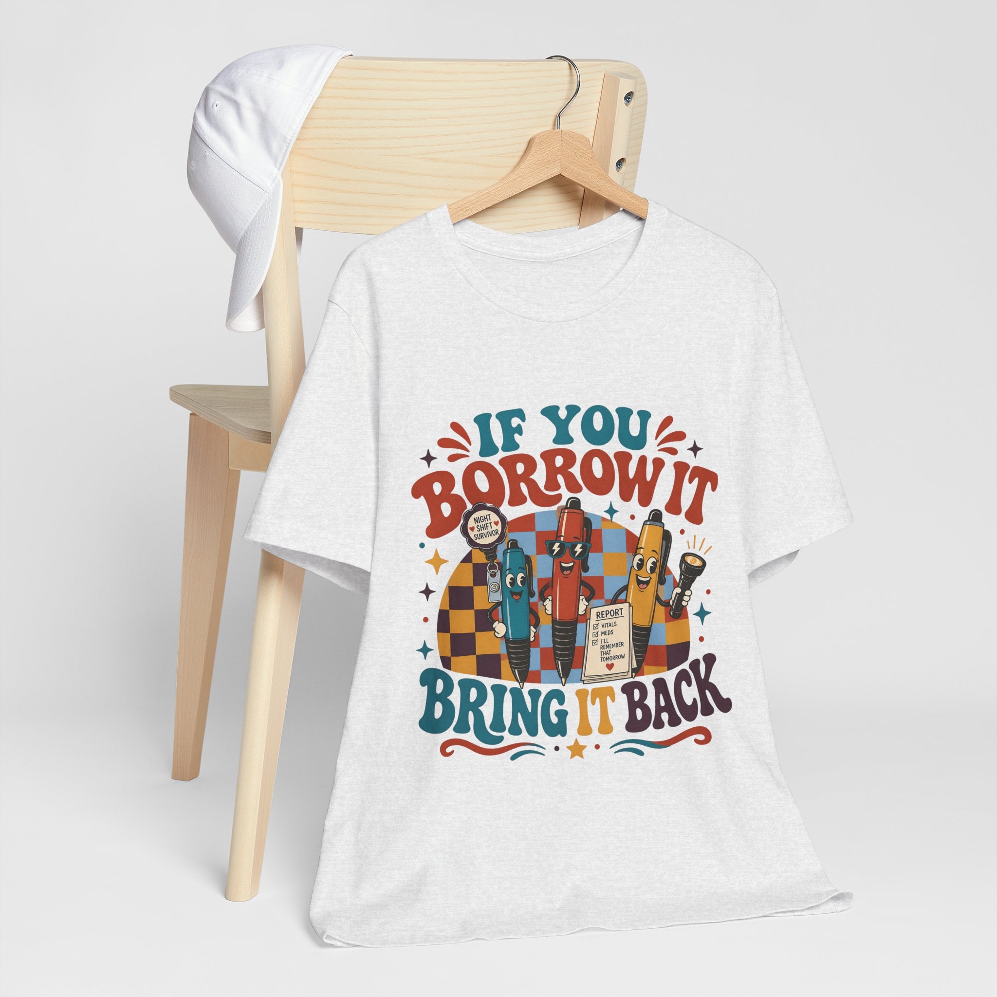 "If You Borrow It Bring It Back" T-Shirt — Funny Nurse Pen Graphic Tee