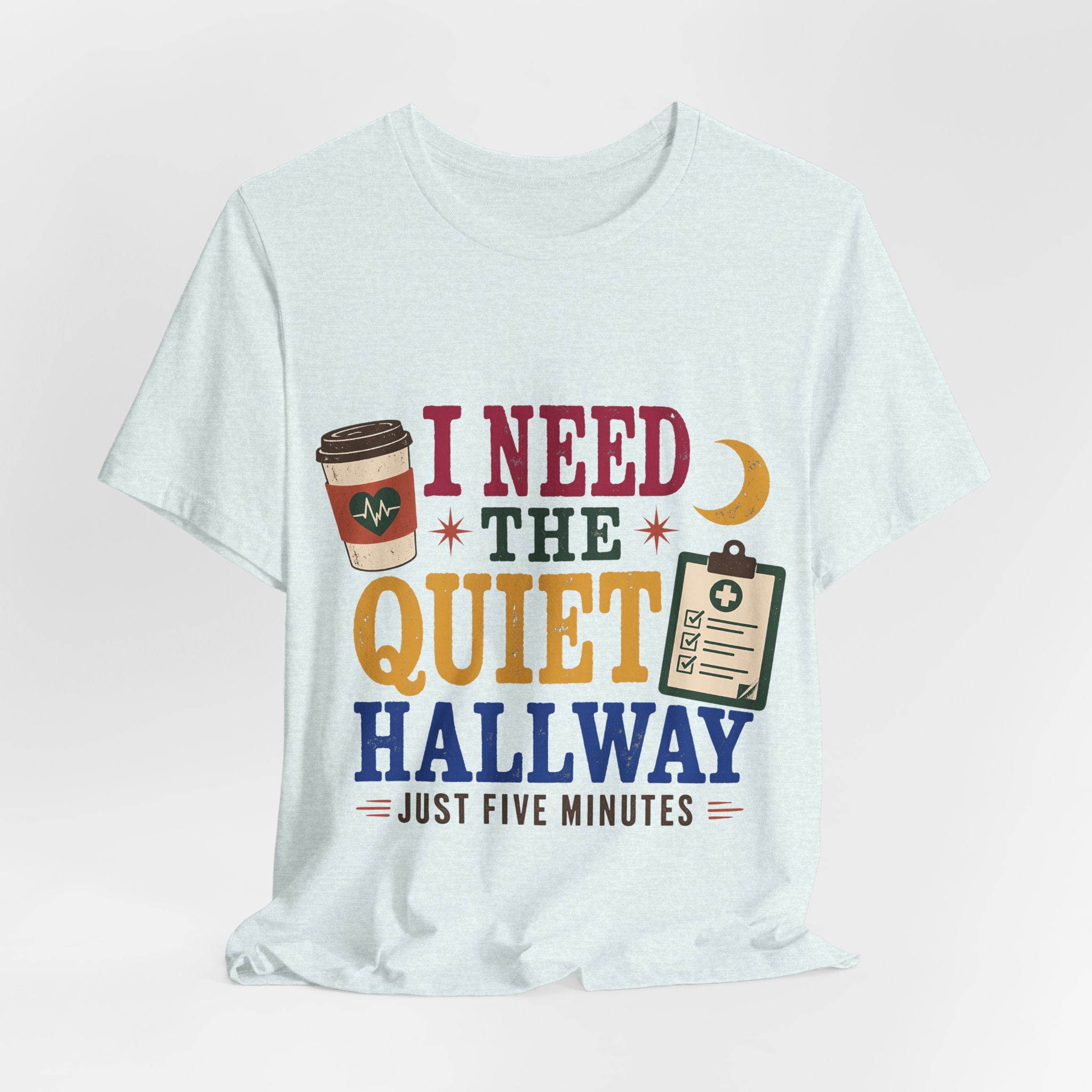 "Just Five Minutes" T-Shirt — Retro Quiet Hallway Nurse Graphic Tee