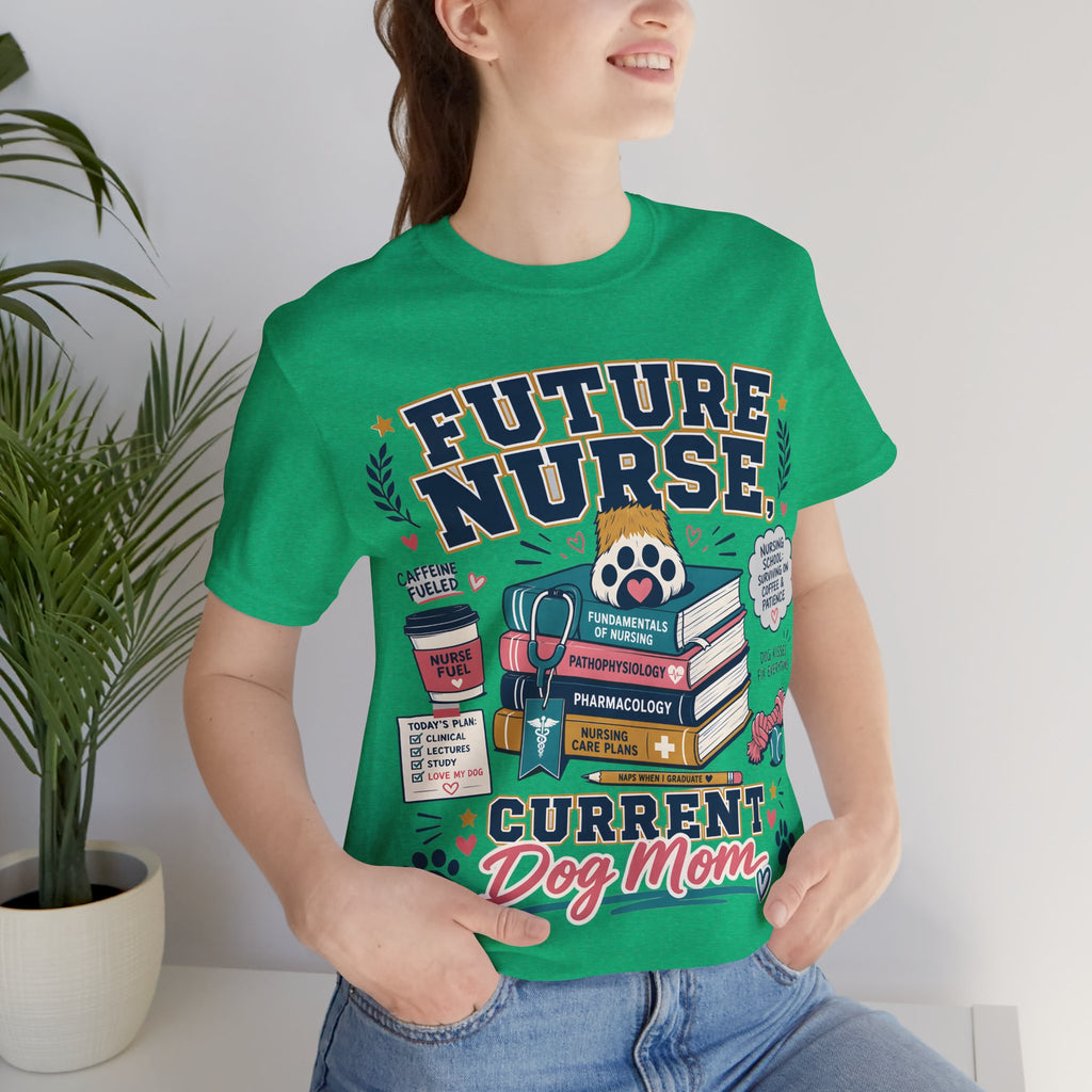 Future Nurse, Current Dog Mom T-Shirt