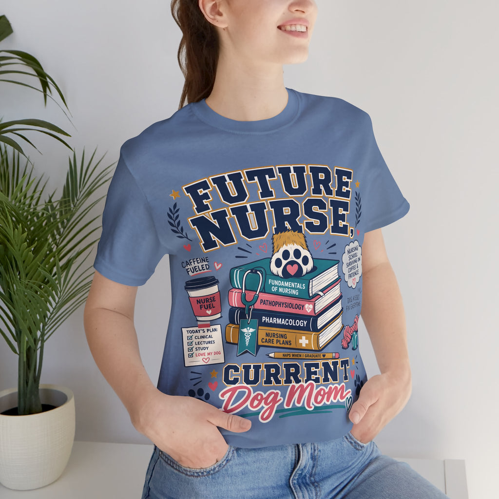 Future Nurse, Current Dog Mom T-Shirt