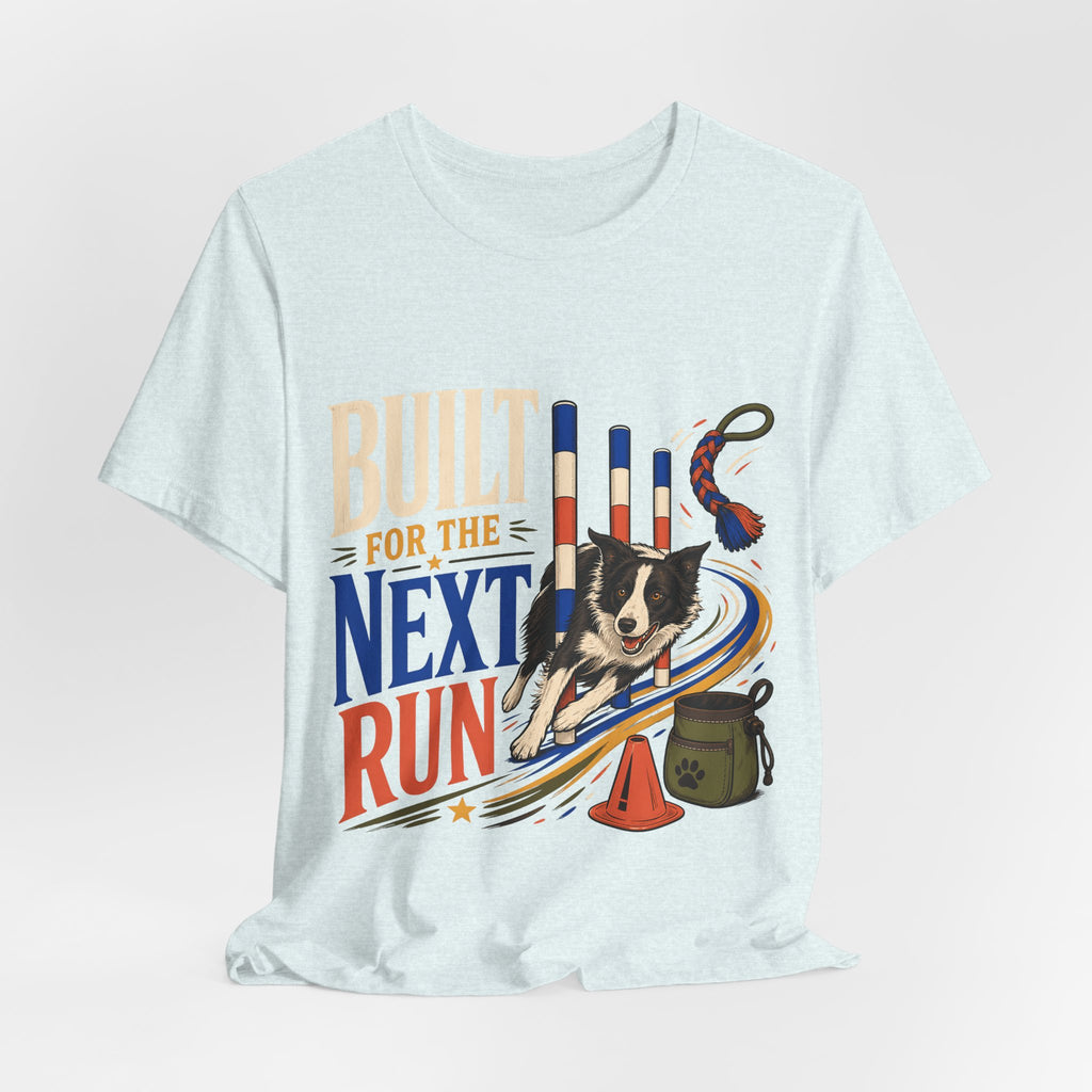 "Built for the Next Run" — Border Collie Agility Dog T-Shirt
