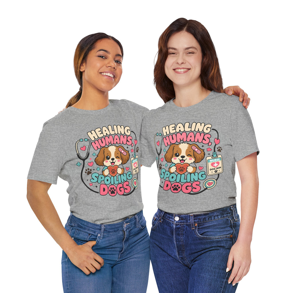 Healing Humans, Spoiling Dogs T‑Shirt — Cute Veterinary Nurse Dog Mom Tee