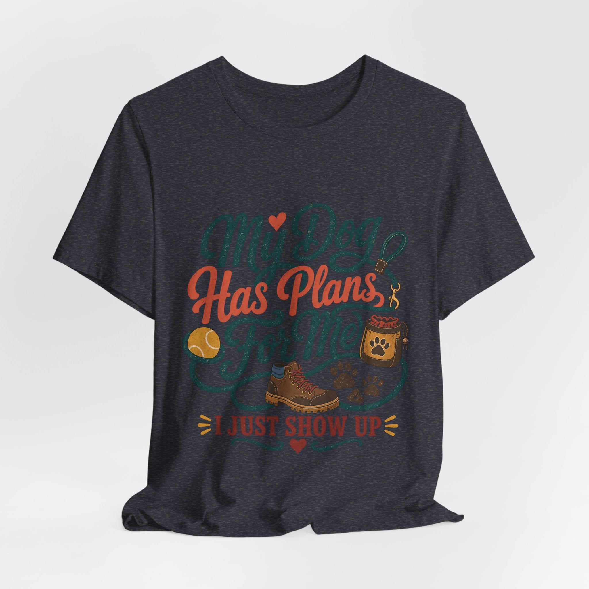 "My Dog Has Plans For Me" T-Shirt — Trendy Dog Parent Graphic Tee