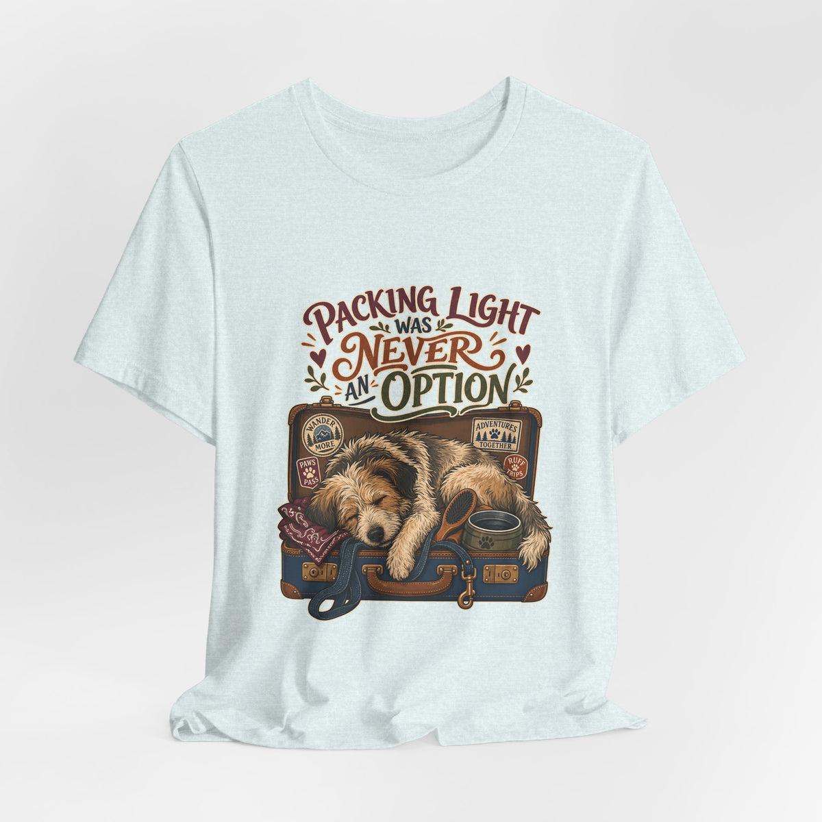 "Packing Light Was Never An Option" T-Shirt — Whimsical Travel Dog Graphic Tee