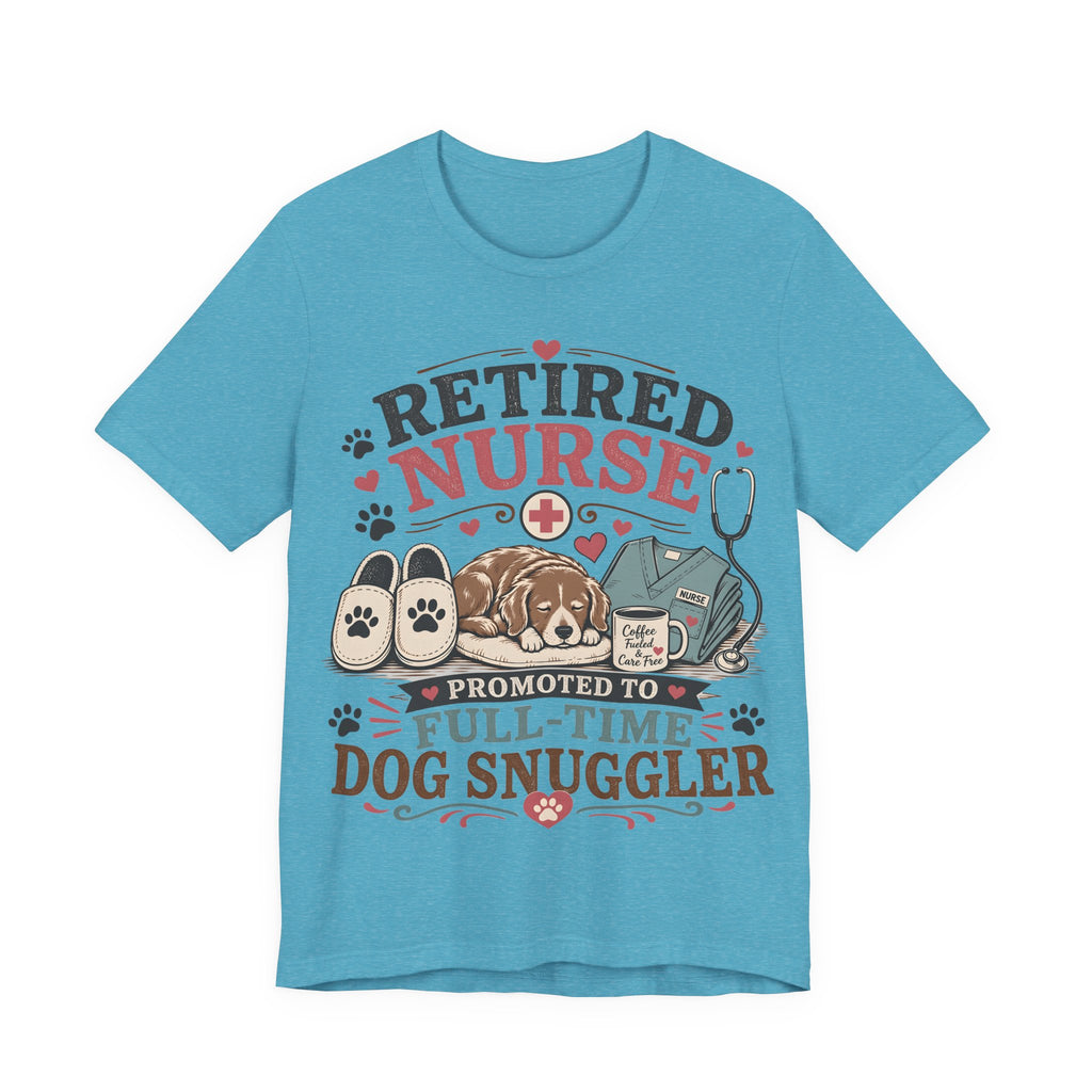 Retired Nurse T-Shirt — "Promoted to Full-Time Dog Snuggler" Cute Nursing & Pet Lover Tee