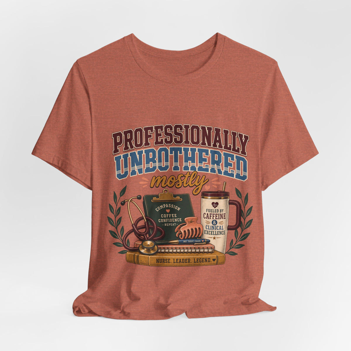 "Professionally Unbothered, Mostly" Nurse T-Shirt — Funny Nurse Graphic Tee