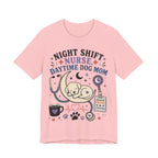 Night Shift Nurse Daytime Dog Mom T-Shirt