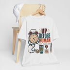 "Up Before Human" T-Shirt — Bold Retro Nurse Shift Graphic Tee
