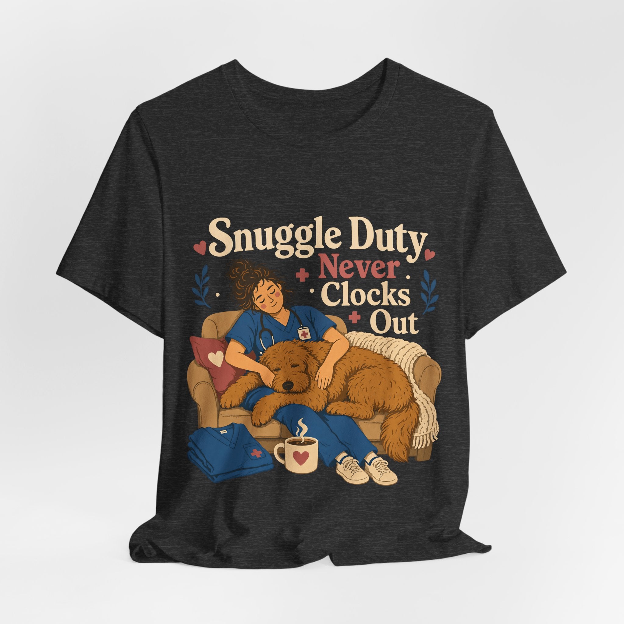 "Snuggle Duty Never Clocks Out" Nurse T-Shirt — Dog Mom Nurse Graphic Tee