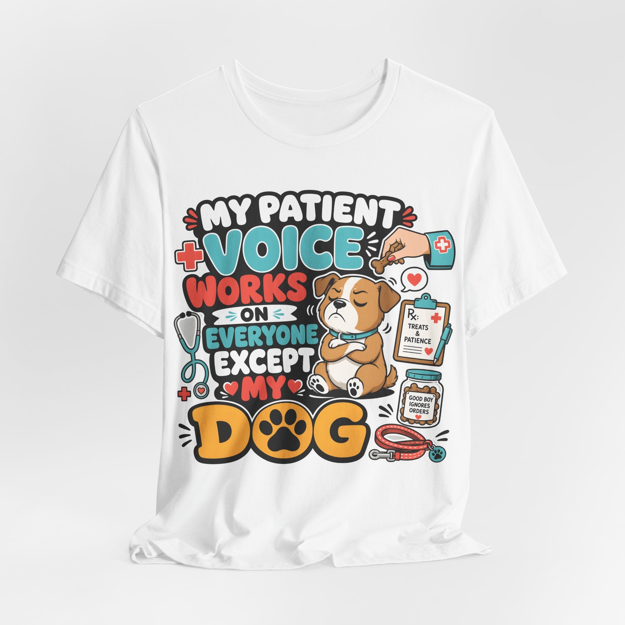 Dog Lover T‑Shirt — “My Patient Voice Works on Everyone Except My Dog” Cute Veterinary Pet Tee