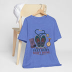 "Feet Hurt. Shift Done." T-Shirt — Stylish Nurse After-Shift Graphic Tee