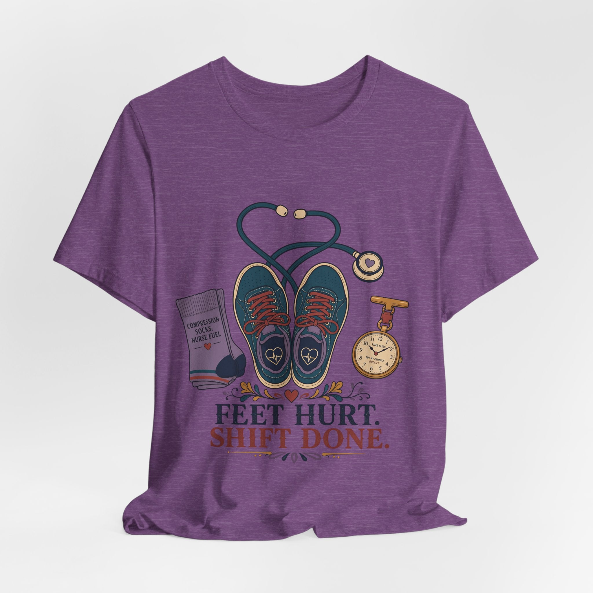 "Feet Hurt. Shift Done." T-Shirt — Stylish Nurse After-Shift Graphic Tee