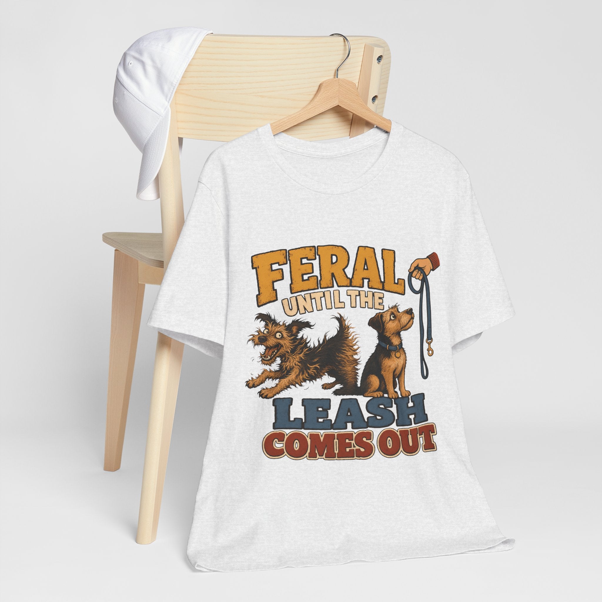 "Feral Until The Leash Comes Out" Dog Lover T-Shirt — Funny Dog Graphic Tee