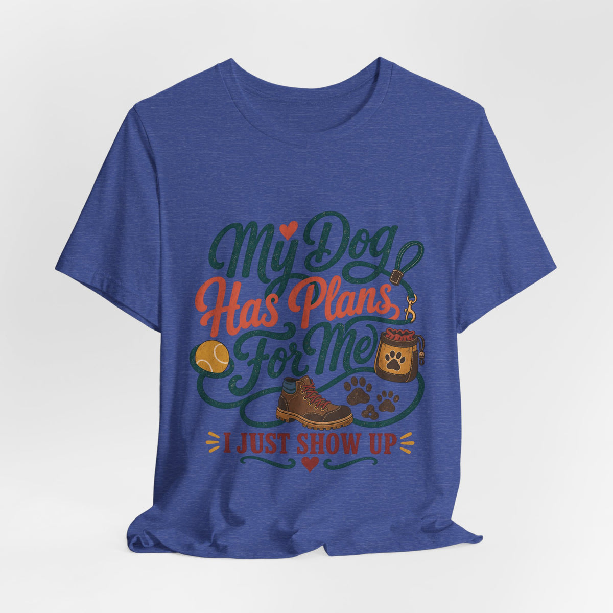 "My Dog Has Plans For Me" T-Shirt — Trendy Dog Parent Graphic Tee