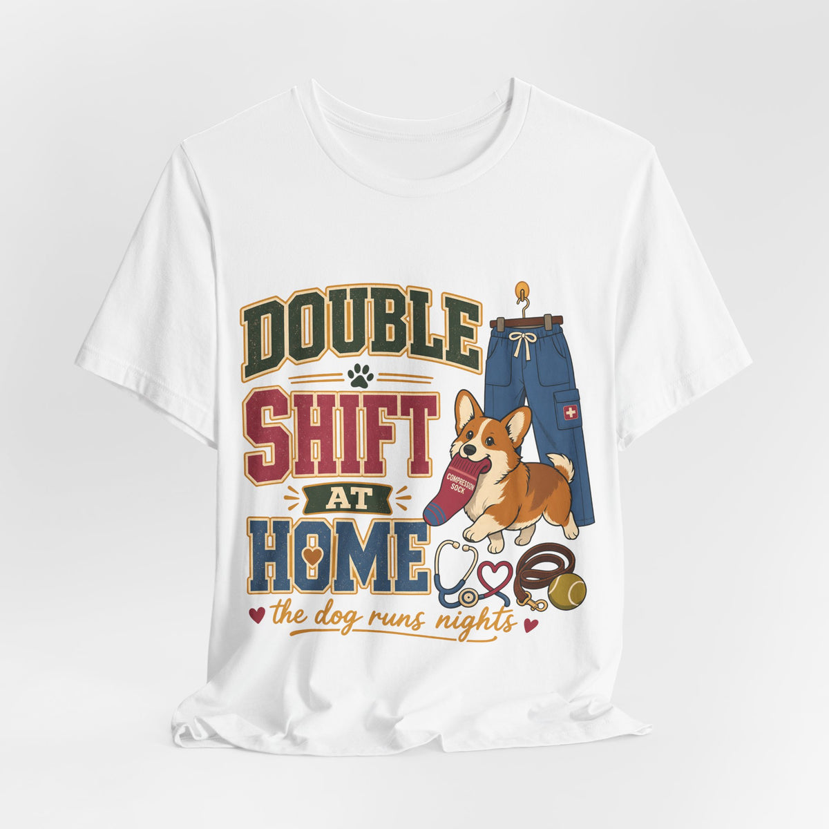 "Double Shift At Home" T-Shirt — Funny Nurse Dog Mom Graphic Tee