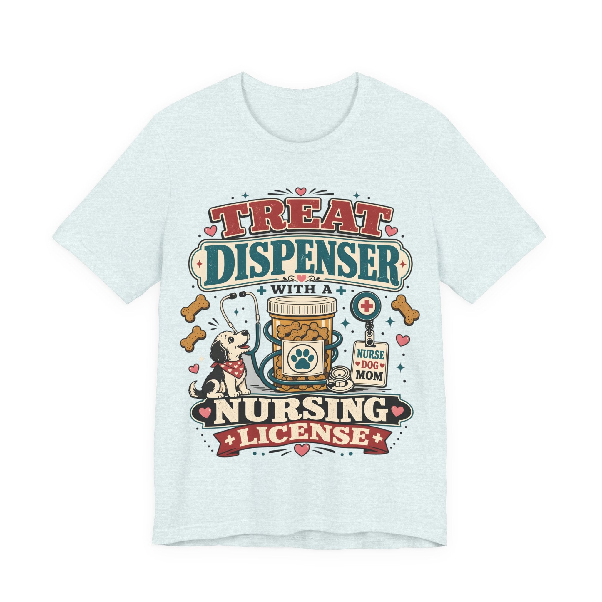 Treat Dispenser Nursing License Tee — Nurse Dog Mom T-Shirt