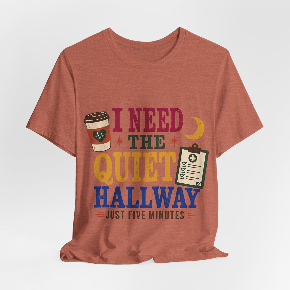 "Just Five Minutes" T-Shirt — Retro Quiet Hallway Nurse Graphic Tee