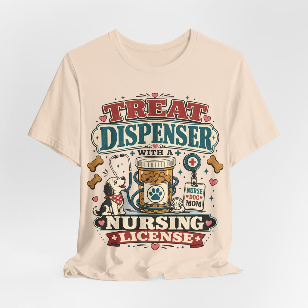 Treat Dispenser Nursing License Tee — Nurse Dog Mom T-Shirt